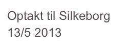 Optakt til Silkeborg 13/5 2013