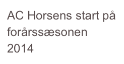 AC Horsens start på forårssæsonen 2014